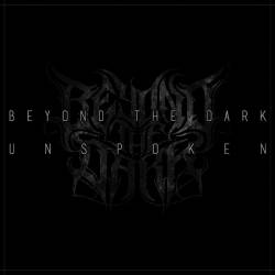 Beyond The Dark : Unspoken